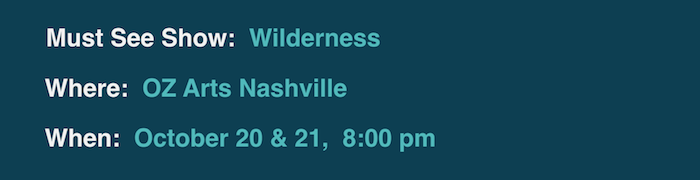 wilderness show times