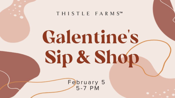 Galentine's Sip and Shop at Thistle Farms